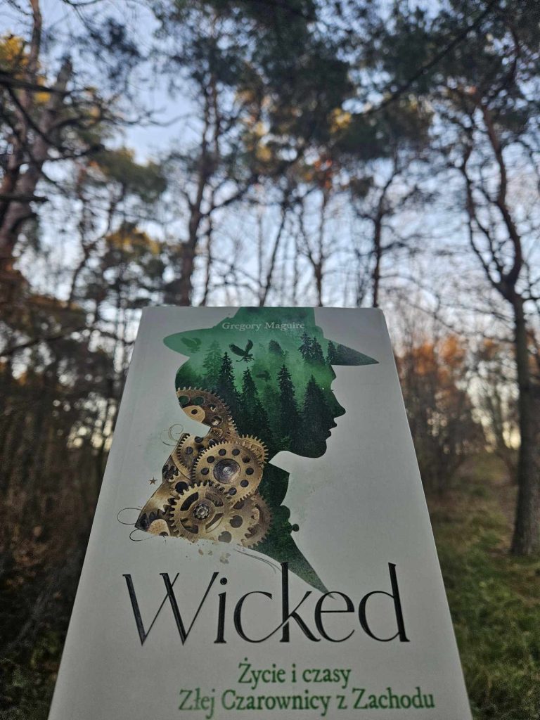 Wicked. Życie i czasy Złej Czarownicy z Zachodu – Gregory Maguire