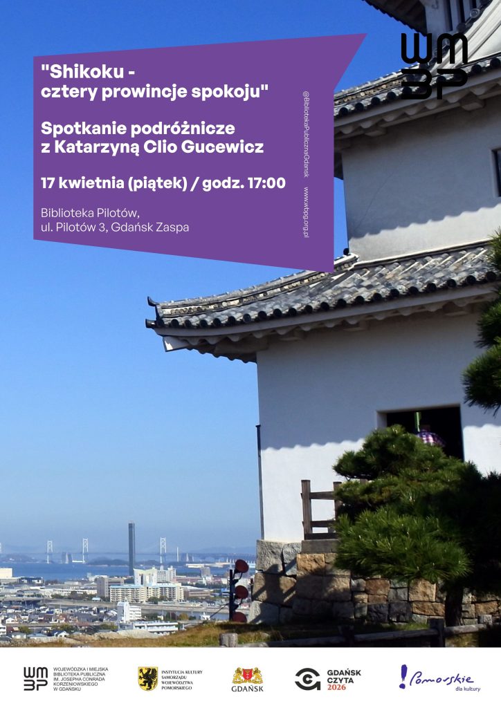 Plakat informujący o spotkaniu podróżniczym dotyczącym Japonii z Katarzyną Clio Gucewicz. Spotkanie zatytułowano "Shikoku - cztery prowincje spokoju".