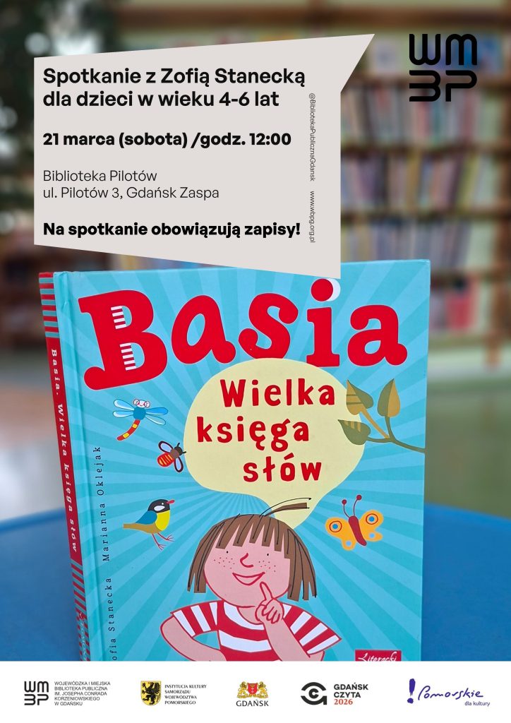 Plakat informujący o spotkaniu z Zofią Stanecką dla dzieci w wieku 4-6 lat. Na plakacie zdjęcie okładki książki "Basia. Wielka księga słów".
