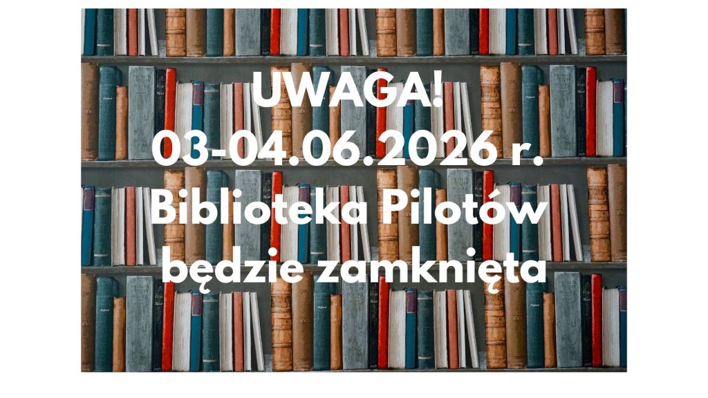 Zdjęcie regału z książkami. Na nim biały napis informujący, że biblioteka będzie zamknięta w dniach 3-4.06.2026 r.