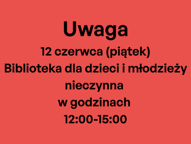 Czarny napis informujący o zmianie godzin otwarcia Biblioteki dla dzieci i młodzieży
